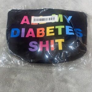 “ALL MY DIABETES SHIT”-black bag w/ bright writing. SO cute! So necessary!!